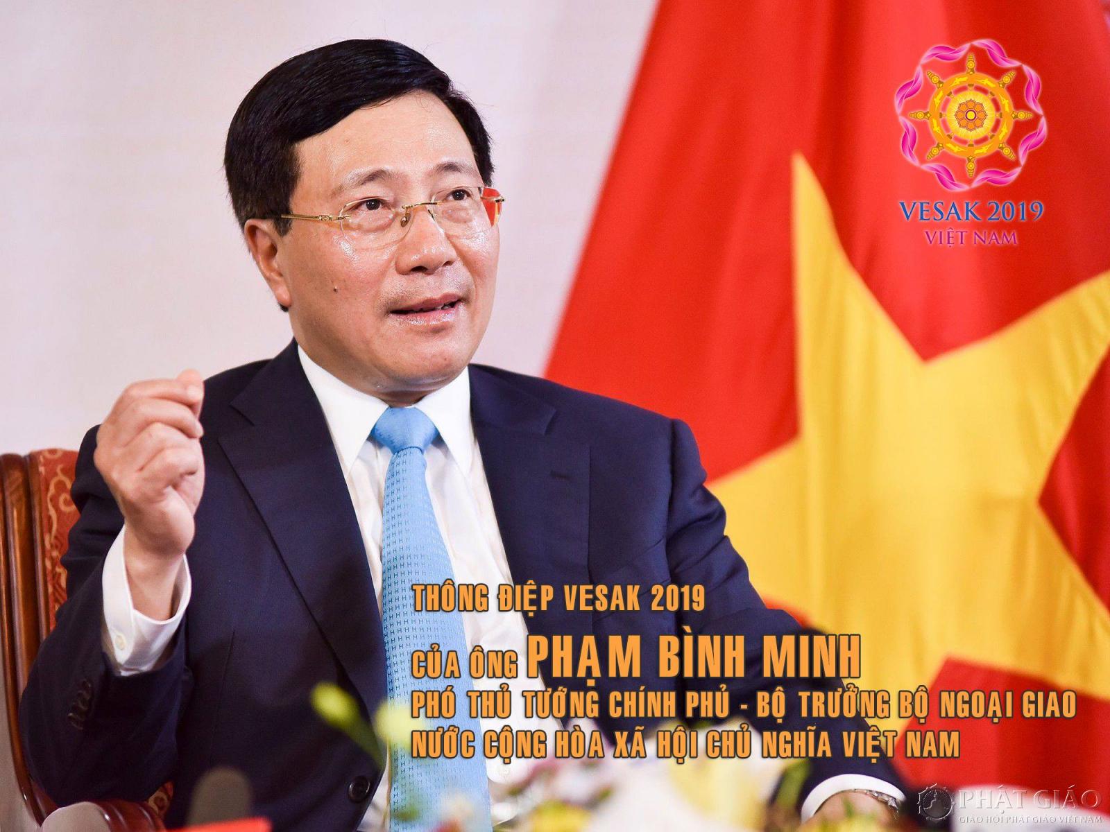 Phó Thủ tướng Phạm Bình Minh: Tôi hy vọng rằng các cuộc thảo luận trong khuôn khổ Đại lễ sẽ đạt nhiều kết quả, thắt chặt tinh hữu nghị, hợp tác giữa các dân tộc và các nền văn hóa và cùng đưa những giá trị tốt đẹp của đạo Phật vào cuộc sống. ẢNH: VESAK 2019